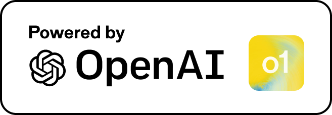 Powered by OpenAI and O1